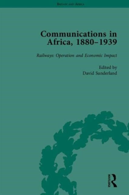 Book cover of: Communications in Africa, 1880–1939 (set). By: David Sunderland