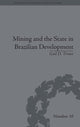 Book cover of: Mining and the State in Brazilian Development. By: Gail D. Triner
