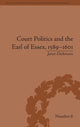 Book cover of: Court Politics and the Earl of Essex, 1589–1601