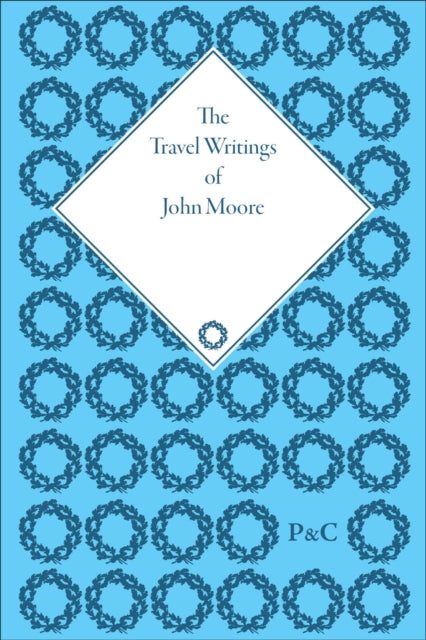 The Travel Writings of John Moore