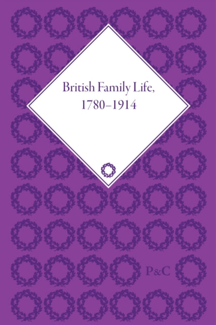 Book cover of: British Family Life, 1780–1914. By: Susan B. Egenolf