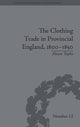 Book cover of: Clothing Trade in Provincial England, 1800–1850