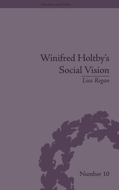 Book cover of: Winifred Holtby's Social Vision. By: Lisa Regan