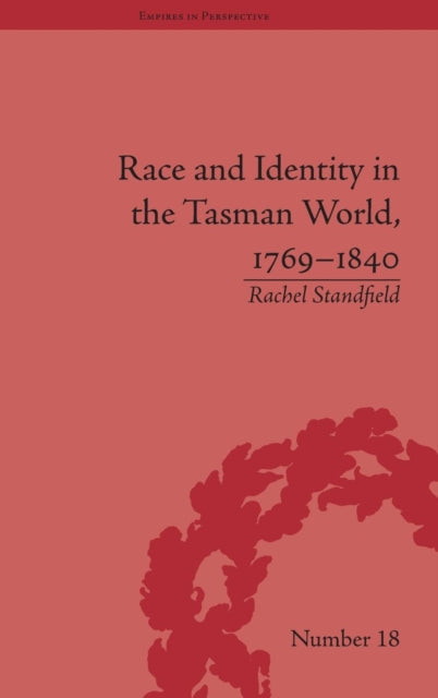 Book cover of: Race and Identity in the Tasman World, 1769-1840. By: Rachel Standfield
