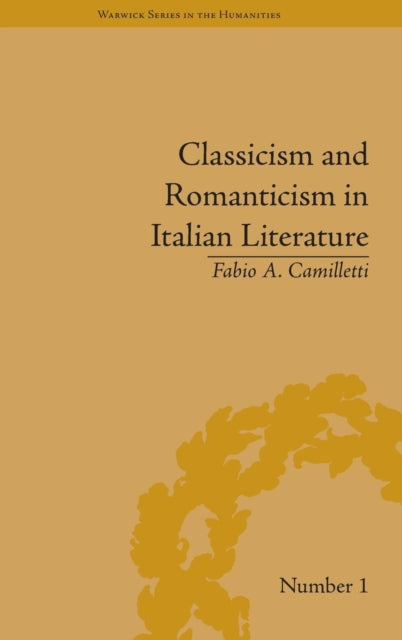 Book cover of: Classicism and Romanticism in Italian Literature. By: Fabio A. Camilletti
