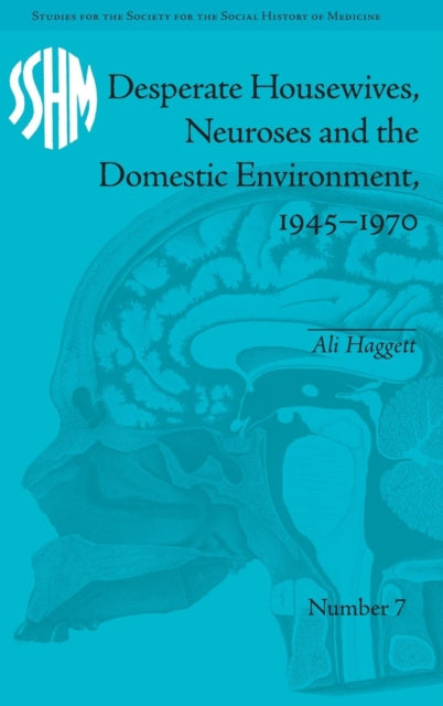 Book cover of: Desperate Housewives, Neuroses and the Domestic Environment, 1945-1970. By: Ali Haggett