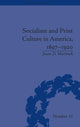 Book cover of: Socialism and Print Culture in America, 1897–1920. By: Jason D. Martinek
