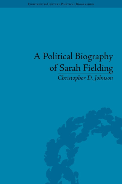 Book cover of: Political Biography of Sarah Fielding. By: Christopher D. Johnson