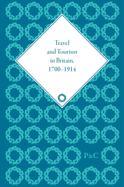 Travel and Tourism in Britain, 1700–1914