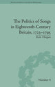 Book cover of: Politics of Songs in Eighteenth-Century Britain, 1723?1795. By: Kate Horgan