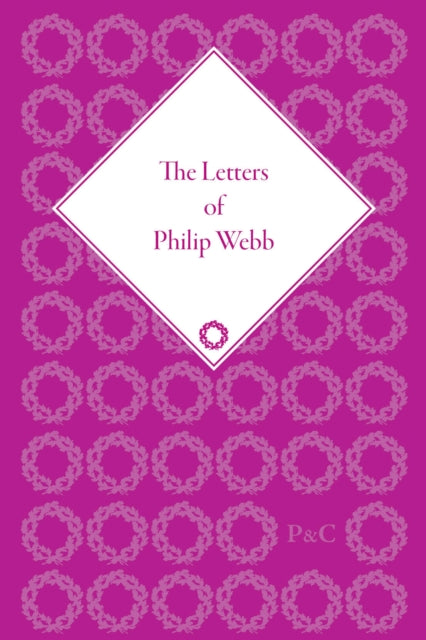 The Letters of Philip Webb