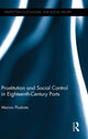 Book cover of: Prostitution and Social Control in Eighteenth-Century Ports. By: Marion Pluskota