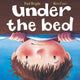 Book cover of: Under the Bed