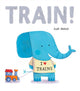 Book cover of: Train!. By: Judi Abbot