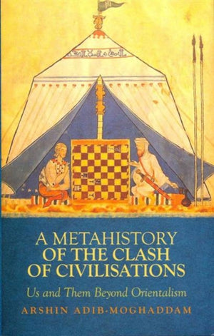 A Metahistory of the Clash of Civilisations