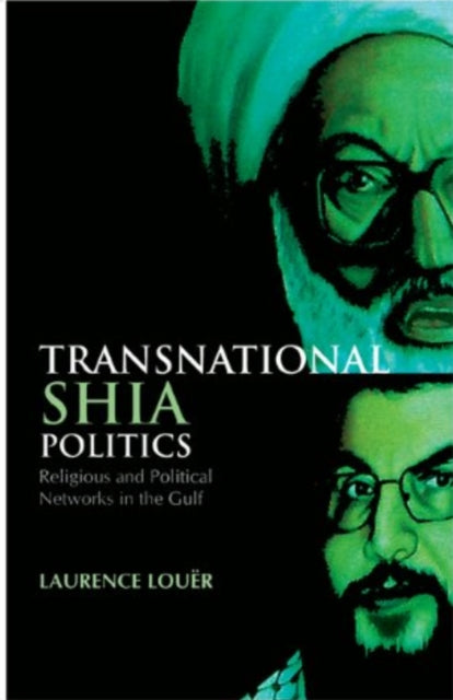 Book cover of: Transnational Shia Politics. By: Laurence Lour