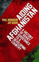 Book cover of: Aiding Afghanistan. By: Paul Robinson