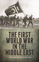 Book cover of: First World War in the Middle East