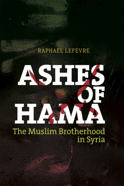 Book cover of: Ashes of Hama. By: Raphael Lefevre