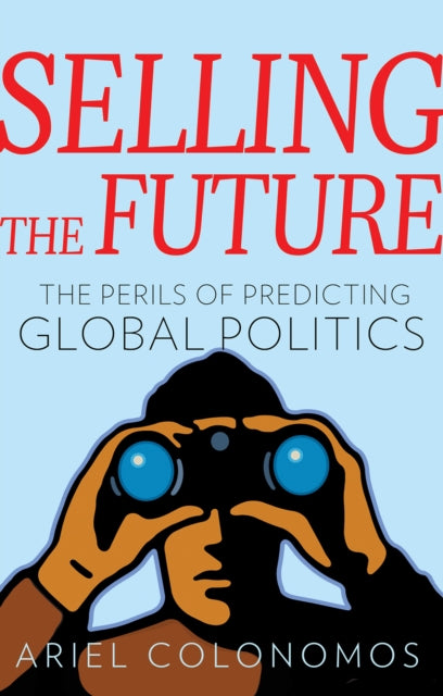Book cover of: Selling the Future. By: Ariel Colonomos