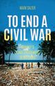 Book cover of: To End a Civil War. By: Mark Salter