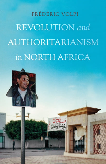 Book cover of: Revolution and Authoritarianism in North Africa. By: Frédéric Volpi