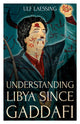 Book cover of: Understanding Libya Since Gaddafi. By: Ulf Laessing