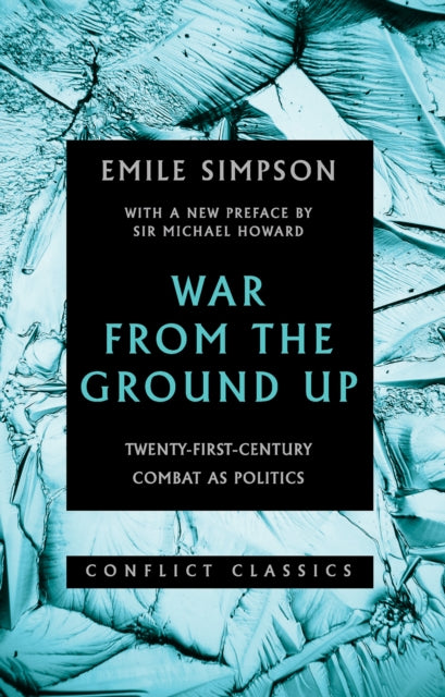 Book cover of: War From The Ground Up. By: Emile Simpson