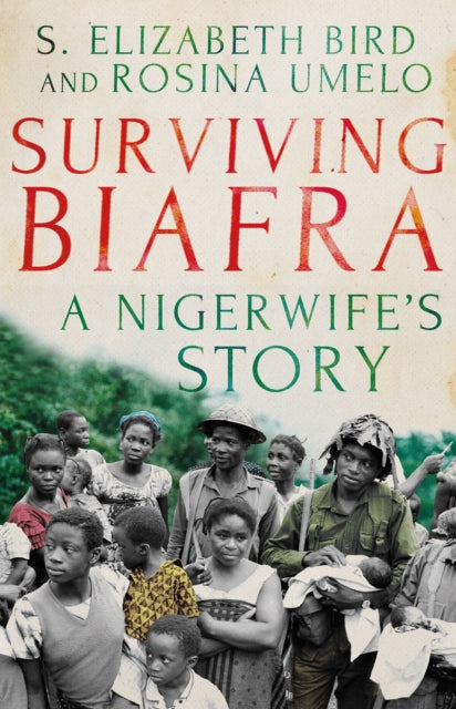 Book cover of: Surviving Biafra. By: S. Elizabeth Bird