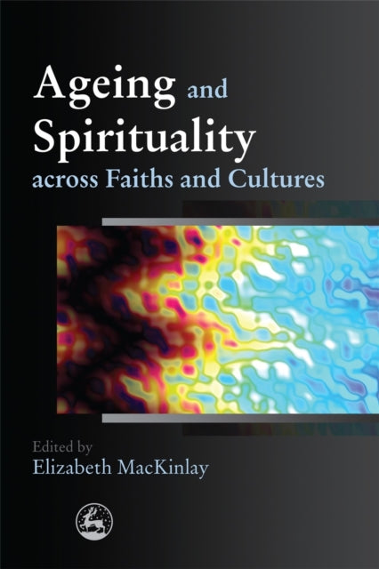 Book cover of: Ageing and Spirituality across Faiths and Cultures
