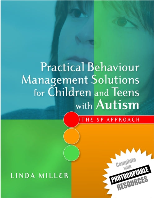 Book cover of: Practical Behaviour Management Solutions for Children and Teens with Autism. By: Linda Miller