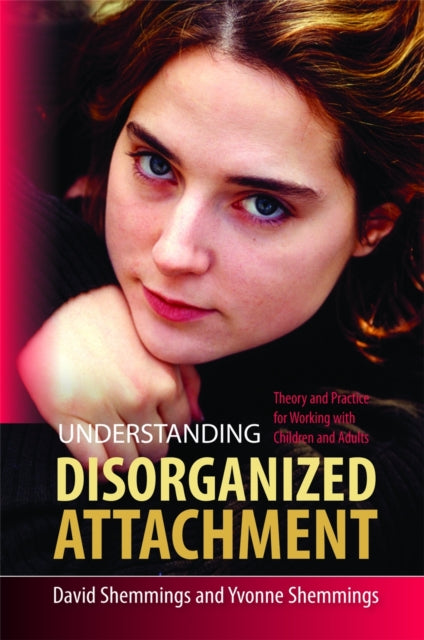 Book cover of: Understanding Disorganized Attachment. By: David Shemmings