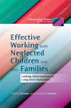 Book cover of: Effective Working with Neglected Children and their Families. By: Elaine Farmer