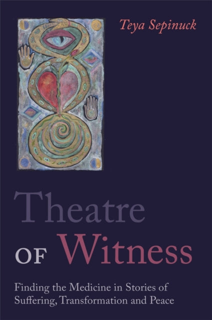 Book cover of: Theatre of Witness. By: Teya Sepinuck
