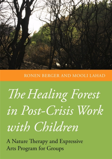 Book cover of: Healing Forest in Post-Crisis Work with Children. By: Ronen Berger