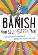 Book cover of: Banish Your Self-Esteem Thief