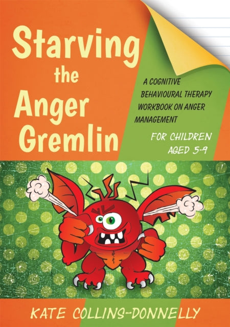 Book cover of: Starving the Anger Gremlin for Children Aged 5-9