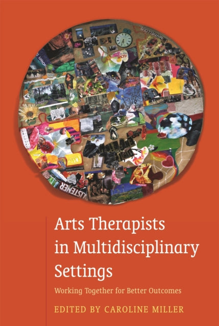 Book cover of: Arts Therapists in Multidisciplinary Settings