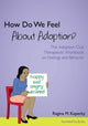 Book cover of: How Do We Feel About Adoption?. By: Regina M. Kupecky