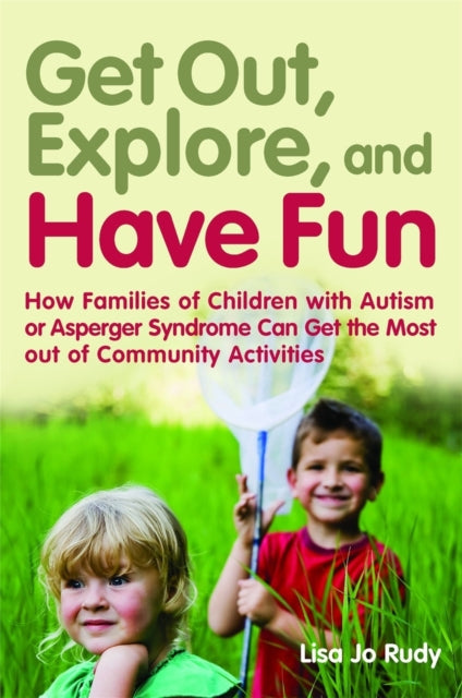 Book cover of: Get out, Explore, and Have Fun!. By: Lisa Jo Rudy