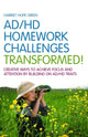 Book cover of: AD/HD Homework Challenges Transformed!. By: Harriet Hope Green