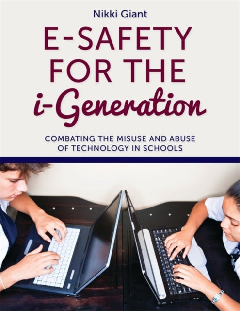Book cover of: E-Safety for the i-Generation