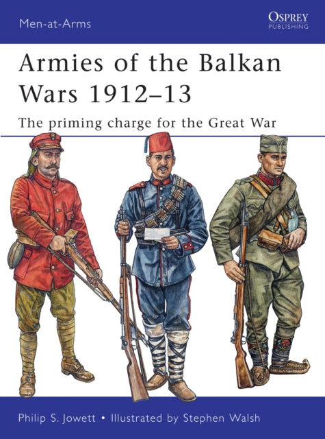 Book cover of: Armies of the Balkan Wars 1912–13. By: Philip S. Jowett