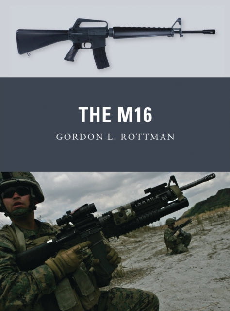 Book cover of: M16. By: Gordon L. Rottman
