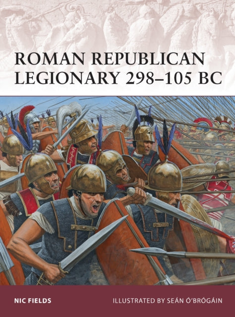 Book cover of: Roman Republican Legionary 298–105 BC. By: Nic Fields