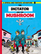 Book cover of: Spirou & Fantasio 9 -Tthe Dictator of the Mushroom. By: André Franquin