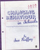 Book cover of: Changing Behaviour in Schools. By: Sue Roffey