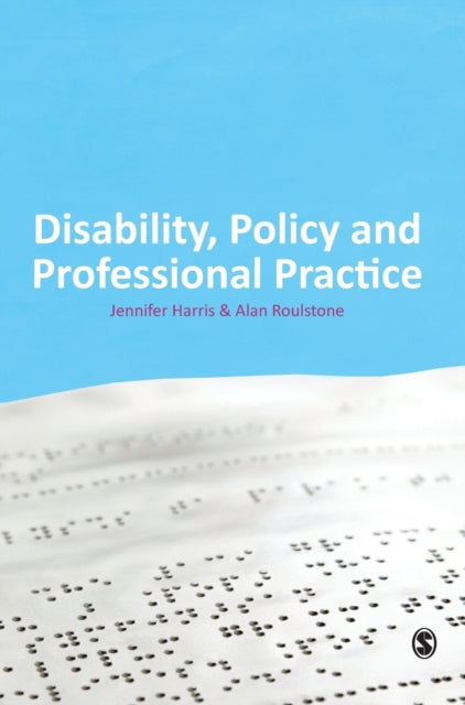 Book cover of: Disability, Policy and Professional Practice. By: Alan Roulstone
