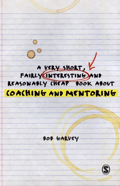 Book cover of: Very Short, Fairly Interesting and Reasonably Cheap Book About Coaching and Mentoring. By: Bob Garvey