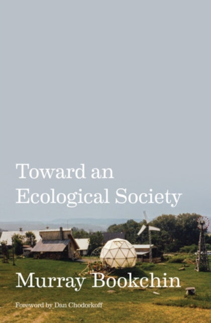 Book cover of: Toward an Ecological Society. By: Murray Bookchin